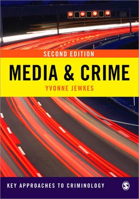 Media and crime; Yvonne. Jewkes; 2011