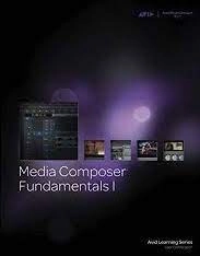 Media Composer Fundamentals 1 - 2016; Avid Technology; 2016
