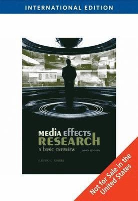 Media effects research : a  basic overview; Glenn Grayson Sparks; 2010