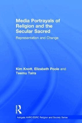 Media portrayals of religion and the secular sacred : representation and change