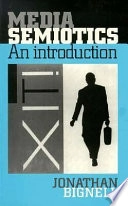 Media semiotics : an introduction; Jonathan Bignell; 1997