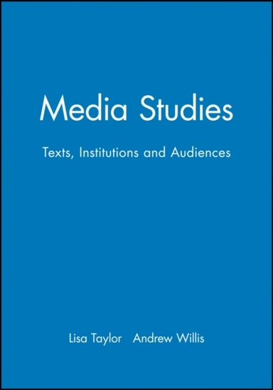 Media studies - texts, institutions and audiences; Andrew Willis; 1999
