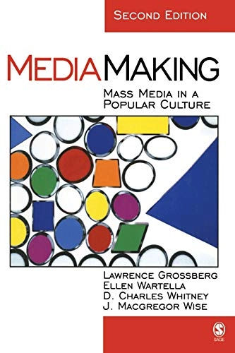 Mediamaking : mass media in a popular culture; Lawrence Grossberg; 2006