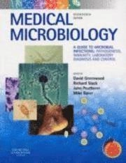 Medical microbiology : a guide to microbial infections : pathogenesis, immunity, laboratory diagnosis and control; David Greenwood; 2007