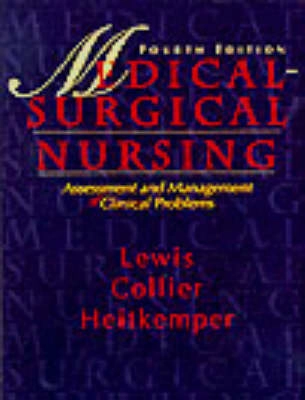 Medical-surgical nursing : assessment and management of clinical problems; Sharon Mantik Lewis, Sharon L. Lewis, Idolia Cox Collier, Margaret M. Heitkemper; 1996