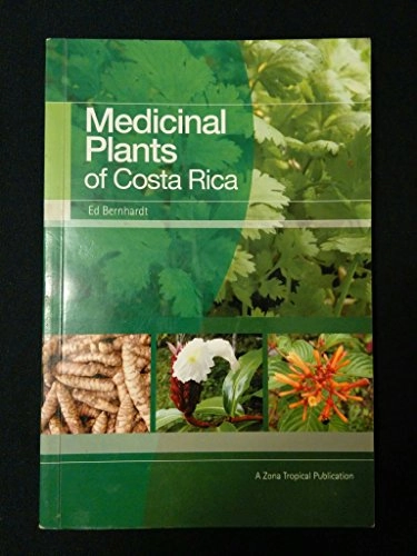 Medicinal Plants of Costa Rica; Ed Bernhardt