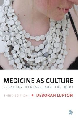 Medicine as culture : illness, disease and the body