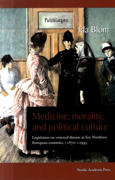 Medicine, morality, and political culture : legislation on venereal disease in five northern European countries, c. 1870-c. 1995