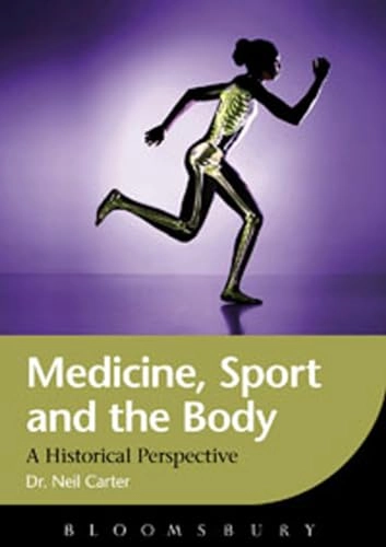 Medicine, sport and the body : a historical perspective