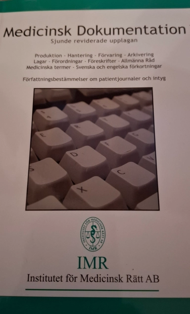 Medicinsk dokumentation : produktion, hantering, förvaring, arkivering : lagar, förordningar, föreskrifter, allmänna råd : författningsbestämmelser om patientjournaler och intyg; Markus Sanderfelt och Ulf H Fröberg; 2006