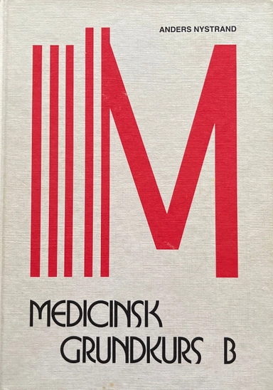 Medicinsk grundkurs : [för gymnasieskolans omvårdnadsprogram och motsvarande utbildningar inom komvux]. · B