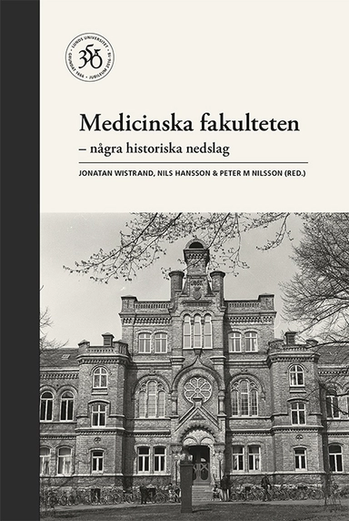 Medicinska fakulteten : några historiska nedslag