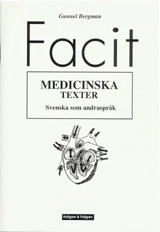 Medicinska texter : svenska som andraspråk. Facit