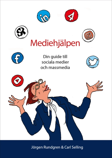 Mediehjälpen : din guide till sociala medier och massmedia
