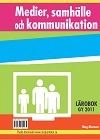 Medier, samhälle och kommunikation - Lärobok; Meg Marnon; 2012