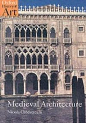 Medieval architecture; Nicola Coldstream; 2002