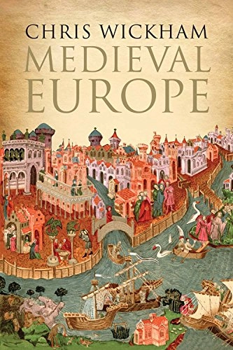 Medieval Europe; Chris Wickham; 2016