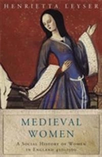 Medieval Women; Henrietta Leyser; 2005