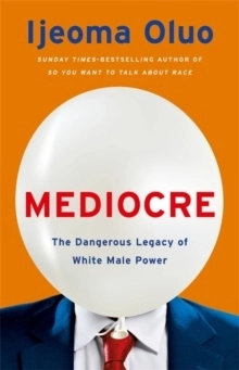 Mediocre; Ijeoma Oluo; 2020