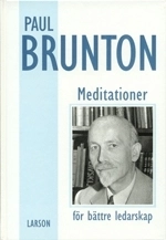 Meditationer för bättre ledarskap; Paul Brunton; 1997