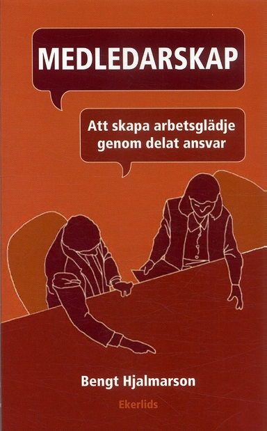 Medledarskap : arbetsglädje genom delat ansvar; Bengt Hjalmarson; 2005