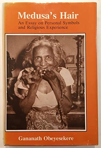 Medusa's hair : an essay on personal symbols and religious experience; Gananath Obeyesekere; 1981