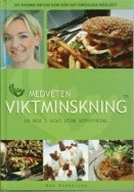 Medveten viktminskning : gå ned i vikt utan uppoffring; Ewa Forkélius; 2003