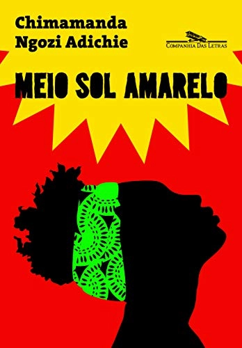 Meio sol amarelo; Chimamanda Ngozi Adichie, Beth Vieira; 2019