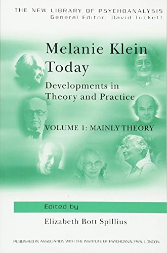 Melanie Klein today : developments in theory and practice; Elizabeth Bott Spillius; 1988