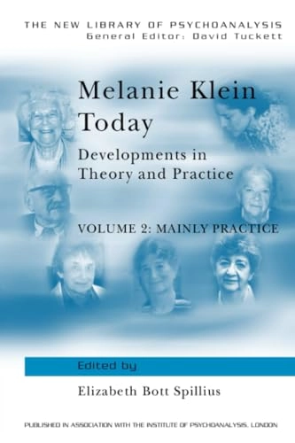 Melanie Klein today : developments in theory and practice; Elizabeth Bott Spillius; 1988