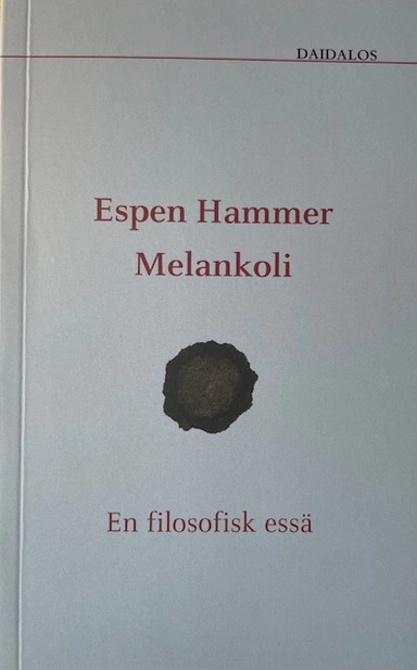 Melankoli : en filosofisk essä; Espen Hammer; 2006