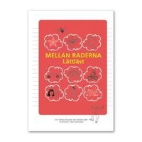 Mellan raderna - lättläst; Monica Karlsson, Liselotte Ståhl; 2009