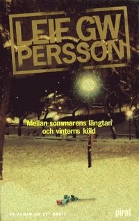 Mellan sommarens längtan och vinterns köld; Leif G. W. Persson; 2003