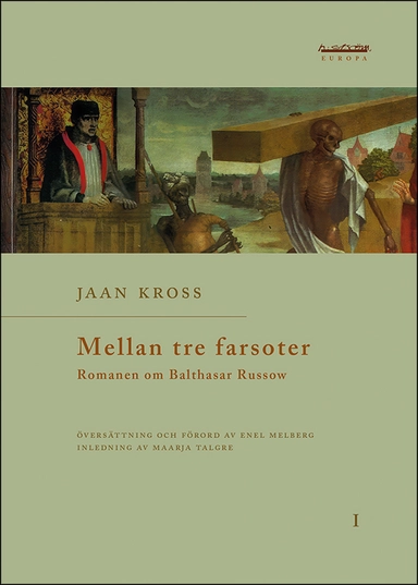 Mellan tre farsoter I Romanen om Balthasar Russow; Jaan Kross; 2024