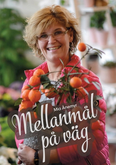 Mellanmål på väg; Mia Ånemyr; 2014