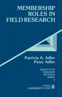 Membership roles in field research; Patricia A. Adler; 1987