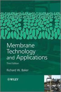 Membrane Technology and Applications; Richard W Baker, Richard W Baker; 2012