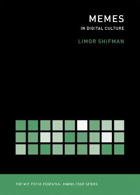 Memes in digital culture; Limor Shifman; 2014