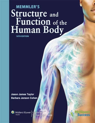Memmler's structure and function of the human body; Jason J. Taylor; 2013