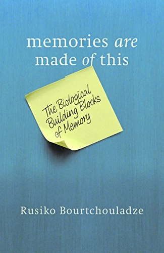 Memories are Made of this: The Biological Building Blocks of MemoryA Phoenix paperbackMaps of the Mind Series; Rusiko Bourtchouladze; 2003