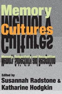 Memory cultures; Susannah Radstone, Katharine Hodgkin; 2005
