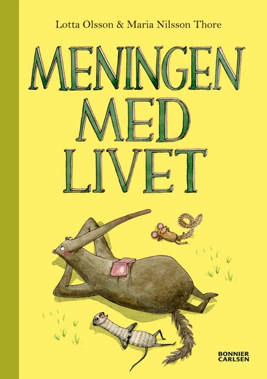 Meningen med livet; Lotta Olsson; 2013