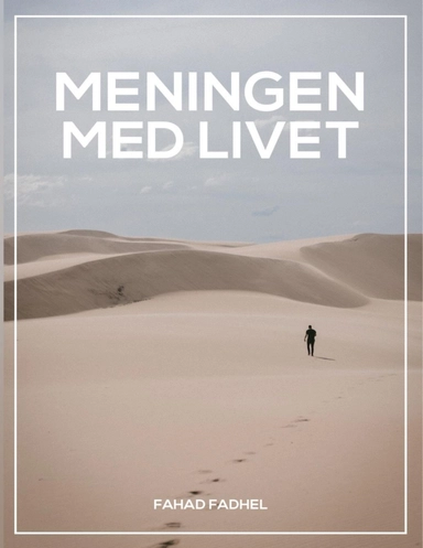 Meningen med livet; Fahad Fadhel; 2018