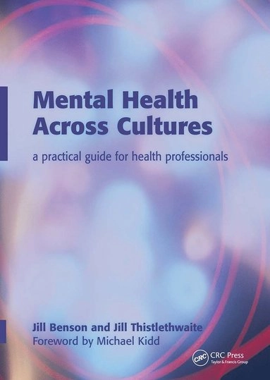 Mental health across cultures : a practical guide for health professionals; Jill Benson; 2009