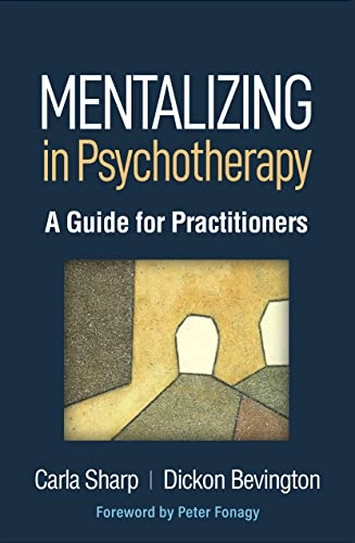 Mentalizing in psychotherapy : a guide for practitioners; Carla Sharp; 2022