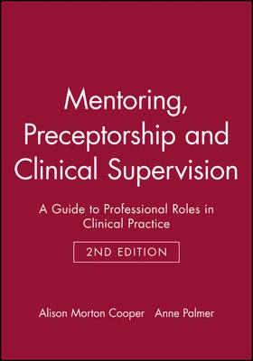 Mentoring, preceptorship and clinical supervision - a guide to clinical sup