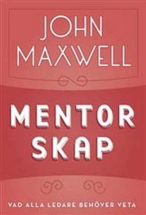 Mentorskap; John Maxwell; 2012
