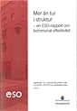 Mer än tur i struktur : En ESO-rapport om kommunal effektivitet