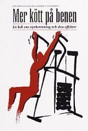 Mer kött på benen : om styrketräning och dess effekter; Erland Colliander; 1994