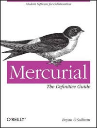 Mercurial: The Definitive Guide; Bryan O'Sullivan; 2009